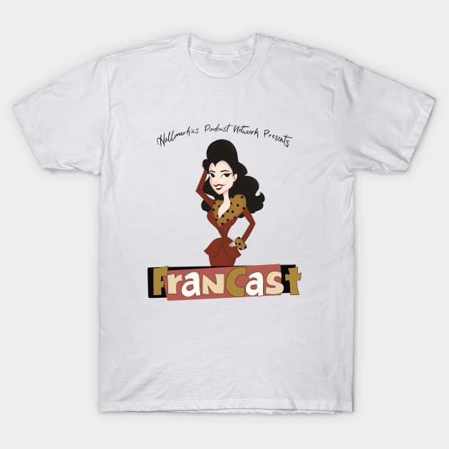 Francast The Nanny Podcast Merch T-Shirt by Hallmarkies Podcast Store